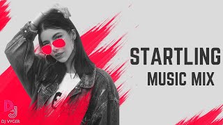 ⭐ SET STARTLING MUSIC MIX by ❌ [DJ VYGER]