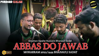 Abbas Do Jawab ll Anjuman Sipahe Hussaini Bhanauli ll Moharram 2022/1444