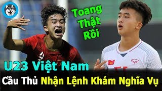 U23 Việt Nam Cầu Thủ Nhận Lệnh Khám Nghĩa Vụ I NGÁO NEWS