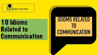 Idioms part one | Idioms related to communication | commonly using idioms | Idioms for IELTS exams