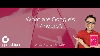 What are Google's '7 hours'?