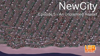 New City: Episode 5 - An Unplanned Restart