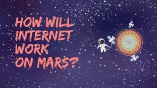 How Will Internet Work on Mars?