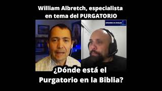 ¿Existen evidencias Bíblicas acerca del Purgatorio? | William Albretch & Hugo Delgado #purgatorio