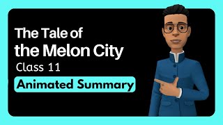 The Tale of Melon City Class 11 Summary