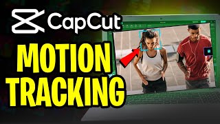 How to Use Motion Tracking on CapCut PC (2024)