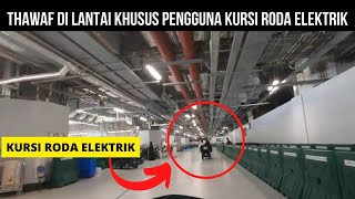 Begini Suasana Tempat Thawaf di Lantai Khusus Pengguna Kursi Roda Elektrik Masjidil Haram