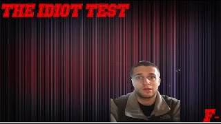 The Idiot Test - I am a MORON!