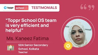 Kaneez Fatima | SDA Senior Secondary School, Kolkata | Toppr School OS Testimonial