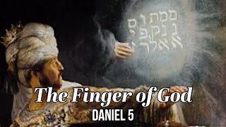 The Finger of God - Daniel 5