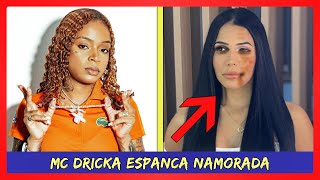 MC DRICKA É ACUSADA DE AGREDIR SUA NAMORADA LARISSA NOVAIS