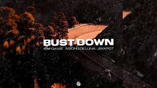 Raf Davis - BUST DOWN ft. Asiong De Luna, Jekkpot