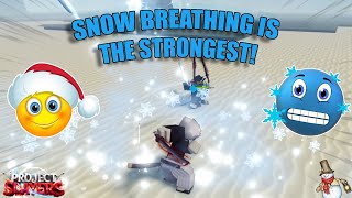 SNOW BREATHING is the STRONGEST Breathing! (Project Slayers)