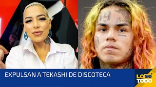 EXPULSAN A TEKASHI DE DISCOTECA EN NUEVA YORK POR UNA ALEGADA PELEA CON INFLUENCER