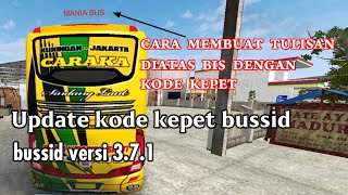 cara terbaru membuat tulisan diatas bis dengan kode kepet bussid versi 3.7.1