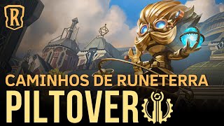 CONHEÇA: PILTOVER | CAMINHOS DE RUNETERRA