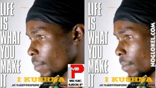 Life is What You Make It by I Kushna