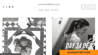 Quarantine Vlog Day 34 | healthbycf.com is live!