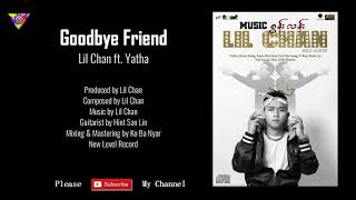 Lil Chan ft.Yatha - Goodbye Friend (Audio)