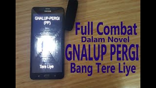 Full Combat dalam Novel Gnalup Pergi Bang Tere Liye