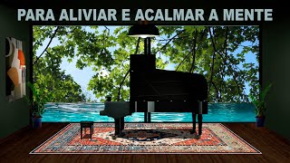 Música Ambiente Piano (Com Som de Vento nas Árvores Para   acalmar a mente)  Revigorante!!!