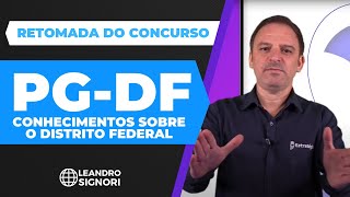 Retomada do Concurso PGDF - Conhecimentos sobre o Distrito Federal