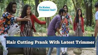 Hair Cutting Prank With Latest Trimmer || Hair Cutting Prank In India