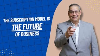 The Subscription Model Is the Future of Business