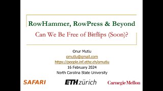 RowHammer, RowPress & Beyond: Can We Be Free of Bitflips (Soon)? - Talk at NCSU (Extended Version)