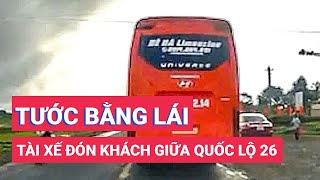 Tước bằng lái tài xế dừng xe đón khách giữa quốc lộ 26