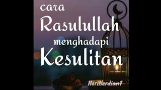 Cara Rasulullah menghadapi kesulitan