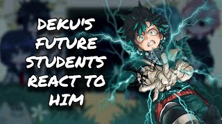 Deku's Future Students + Dadzawa React To Deku // MHA // Gacha Club