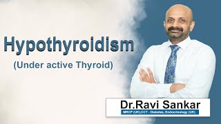 Hypothyroidism (Under active Thyroid) | Dr. Ravi Sankar Erukulapati, Senior Endocrinologist