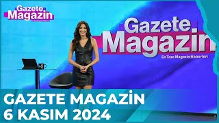 Gazete Magazin | 6 Kasım 2024 ‪@GazeteMagazin‬