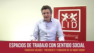 Webinar "Espacios de trabajo con sentido social" - Francisco Vázquez - LIDlearning