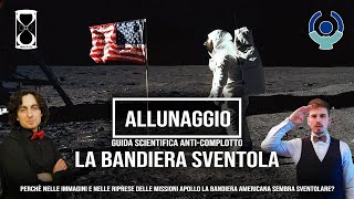 Ep.2 La bandiera sventola - Allunaggio: Guida Scientifica Anti-complotto