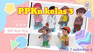 PPKn kelas 3 tema 2 subtema 4 || tugas, peran anggota keluarga dan profesi di sekitar