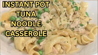 INSTANT POT TUNA NOODLE CASSEROLE | 15 minute meal