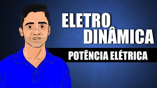 Eletrodinâmica - Aula 02- Potência Elétrica