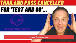 Thailand Pass CANCELLED For Test and Go! IMPORTANT Thailand Pass Update For Test and Go...