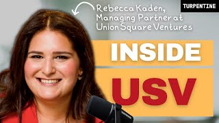 Union Square Venture’s Rebecca Kaden on How the Firm Develops Their Theses