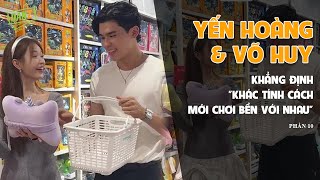 Yến Hoàng - Võ Huy khẳng định "khác tính cách mới chơi bền với nhau"