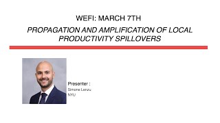 WEFI Workshop (Mar 7, 2022): Propagation and Amplification of Local Productivity Spillovers