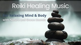 Reiki Healing Music for Relaxing Mind and Body