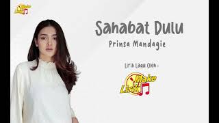 Sahabat dulu - prinsa mandagie (Lirik Lagu)