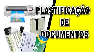 Como Fazer PlastifIcação De Documentos, quais materiais e equipamentos usados