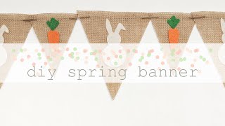 Spring Felt & Burlap Banner | DIY Spring Easter Decor