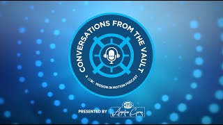 Ep. 1 | JAN 2023 | Conversations From The Vault: A CCOC Mission in Motion Podcast