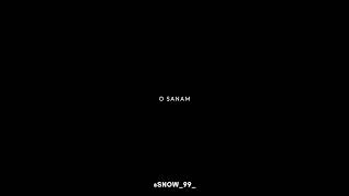 O Sanam.... _ 𝚂𝚕𝚘𝚠𝚎𝚍 + 𝚁𝚎𝚟𝚎𝚛𝚋----😍----_Black Screen Lyrics  Status🖤-🦋Lofi Status #shorts