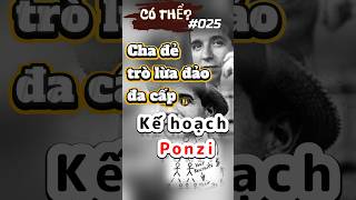 Có thể?(#025): Cha đẻ mô hình kinh doanh đa cấp Ponzi. #cóthể #kienthucthuvi #ponzi #mtpptv